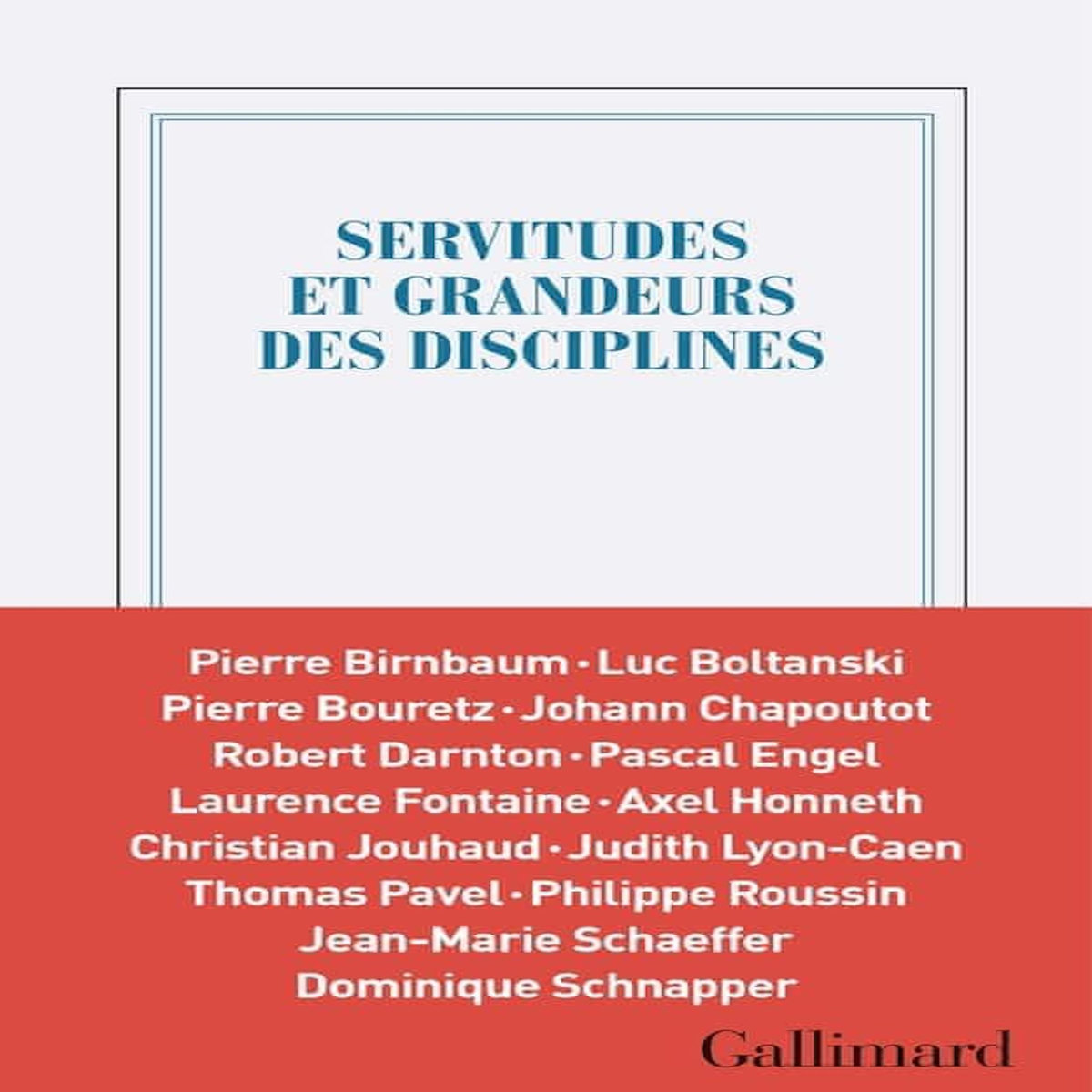 SERVITUDES ET GRANDEUR DES DISCIPLINES, Birnbaum Pierre