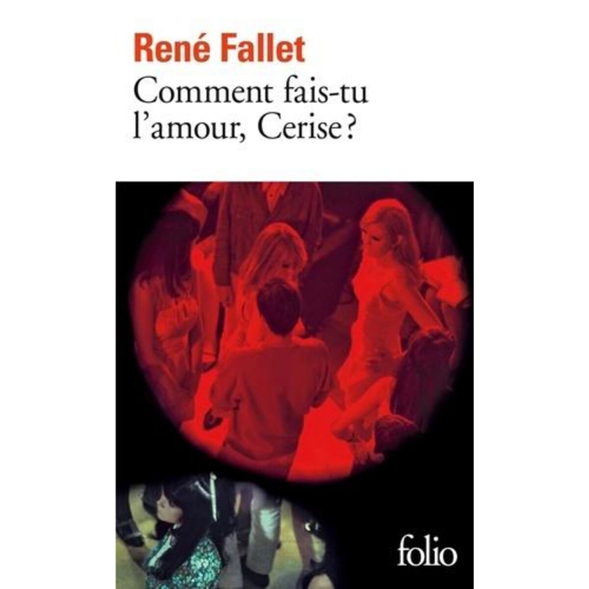 COMMENT FAIS-TU L'AMOUR, CERISE?, Fallet René