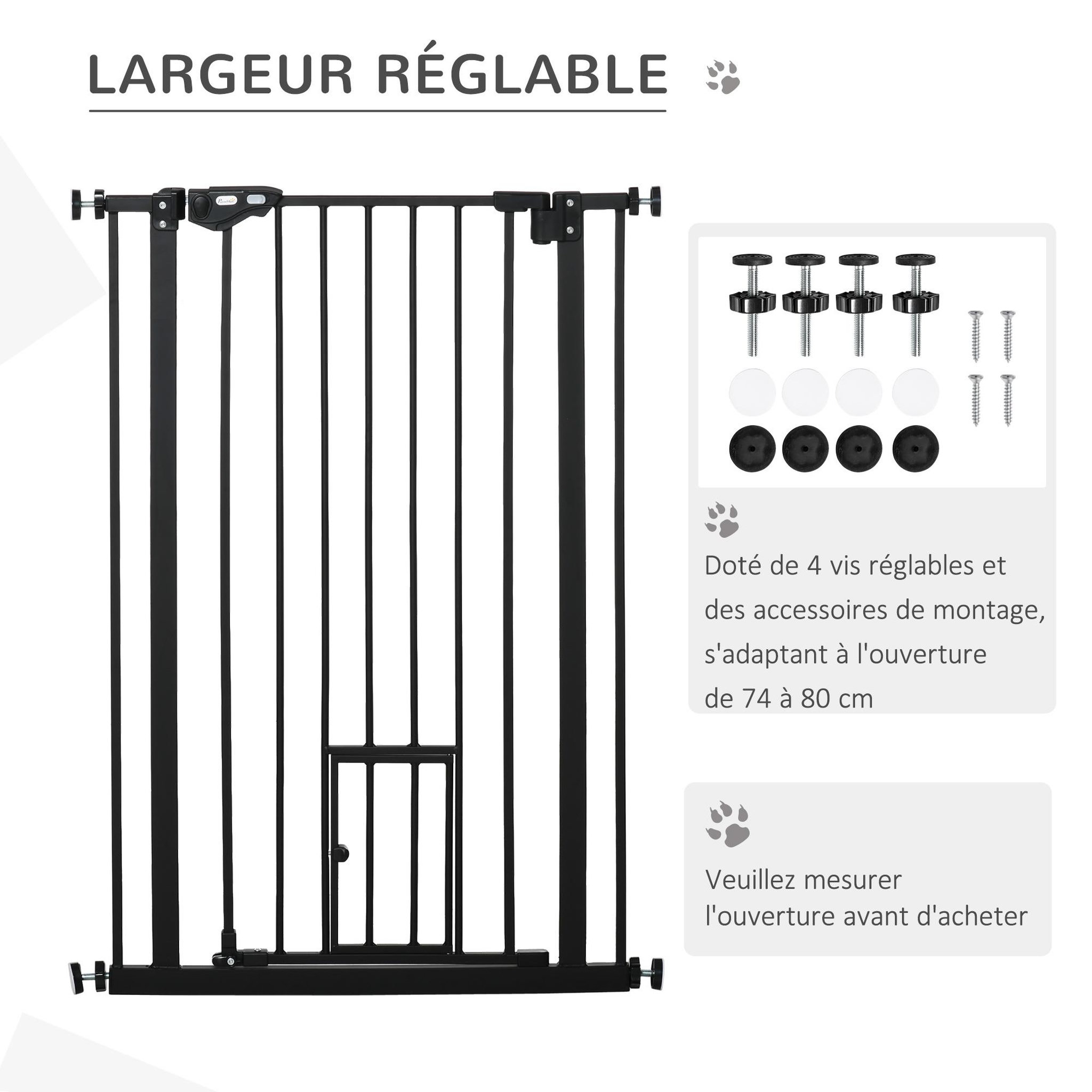 Voir la diapositive 4 : PAWHUT Barrière de sécurité animaux - longueur réglable dim. 74-80 cm - porte double verrouillage, ouverture double sens, petite porte -sans perçage - acier plastique noir