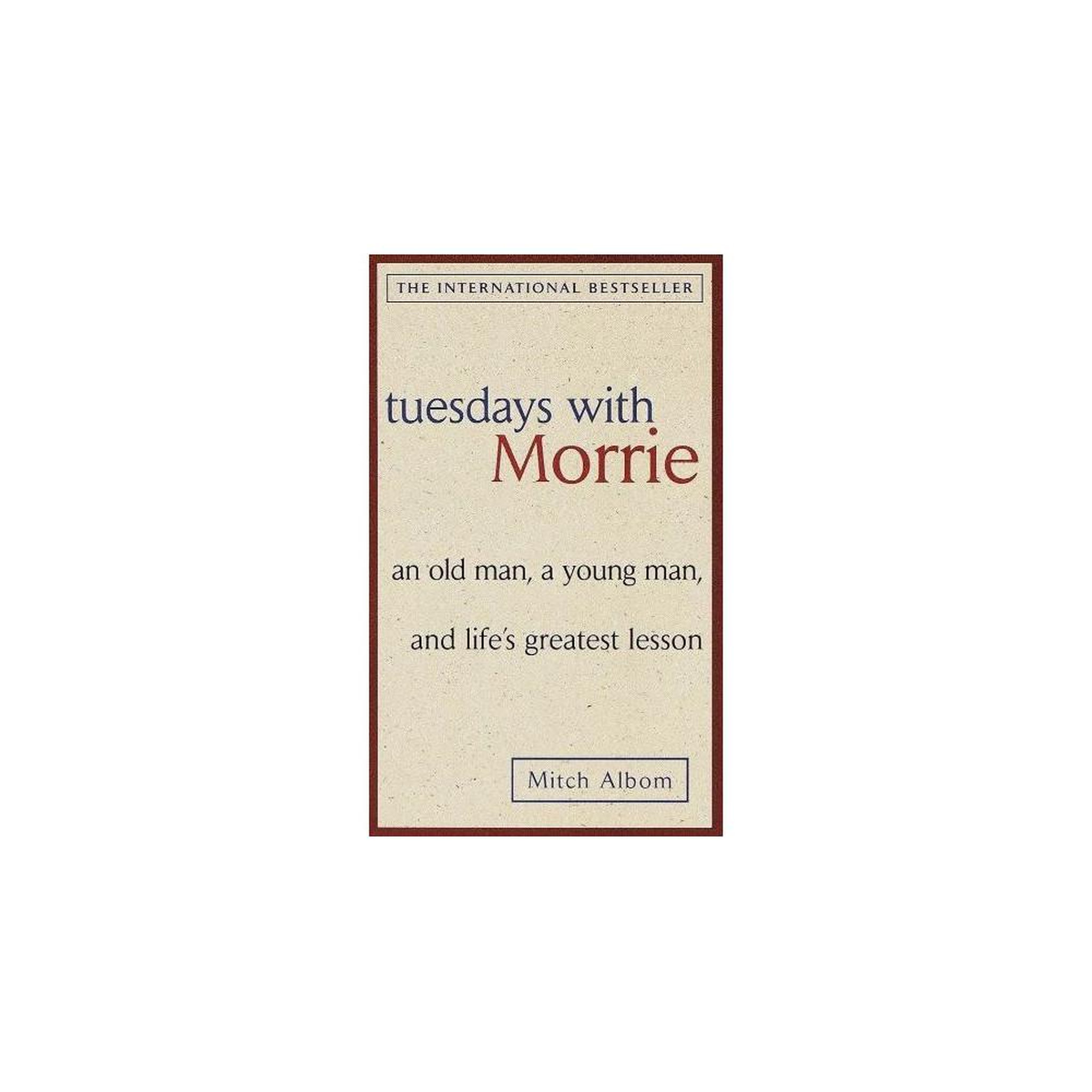 Tuesdays with Morrie de Mitch Albom, livre de poche (réédition), amitié, philosophie de la vie