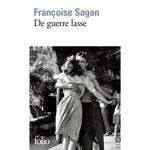 DE GUERRE LASSE, Sagan Françoise