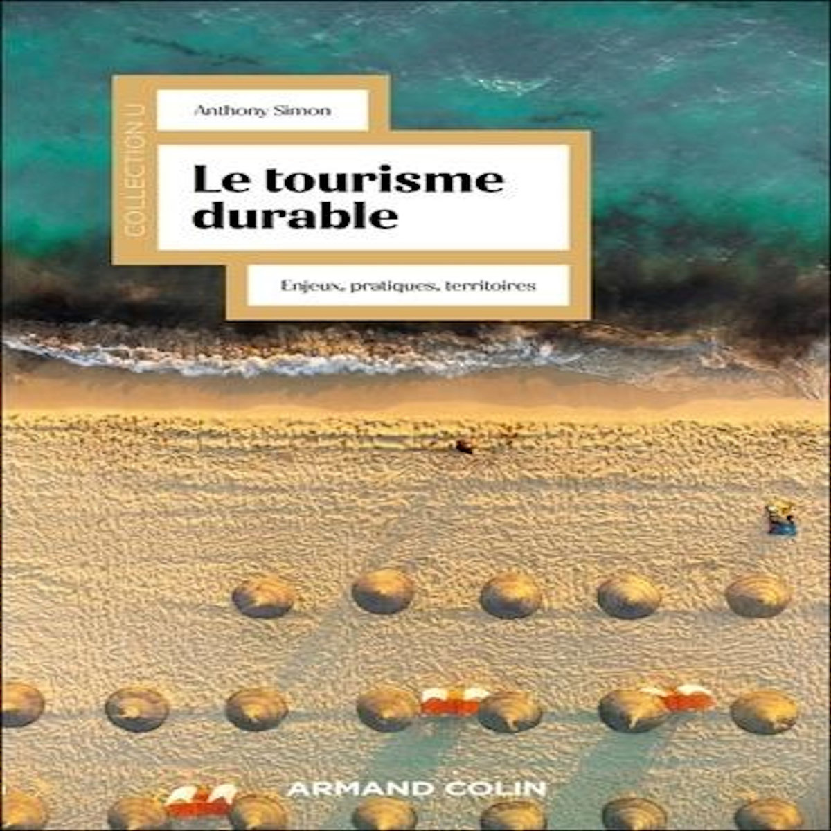 LE TOURISME DURABLE. ENJEUX, PRATIQUES, TERRITOIRES, Simon Anthony
