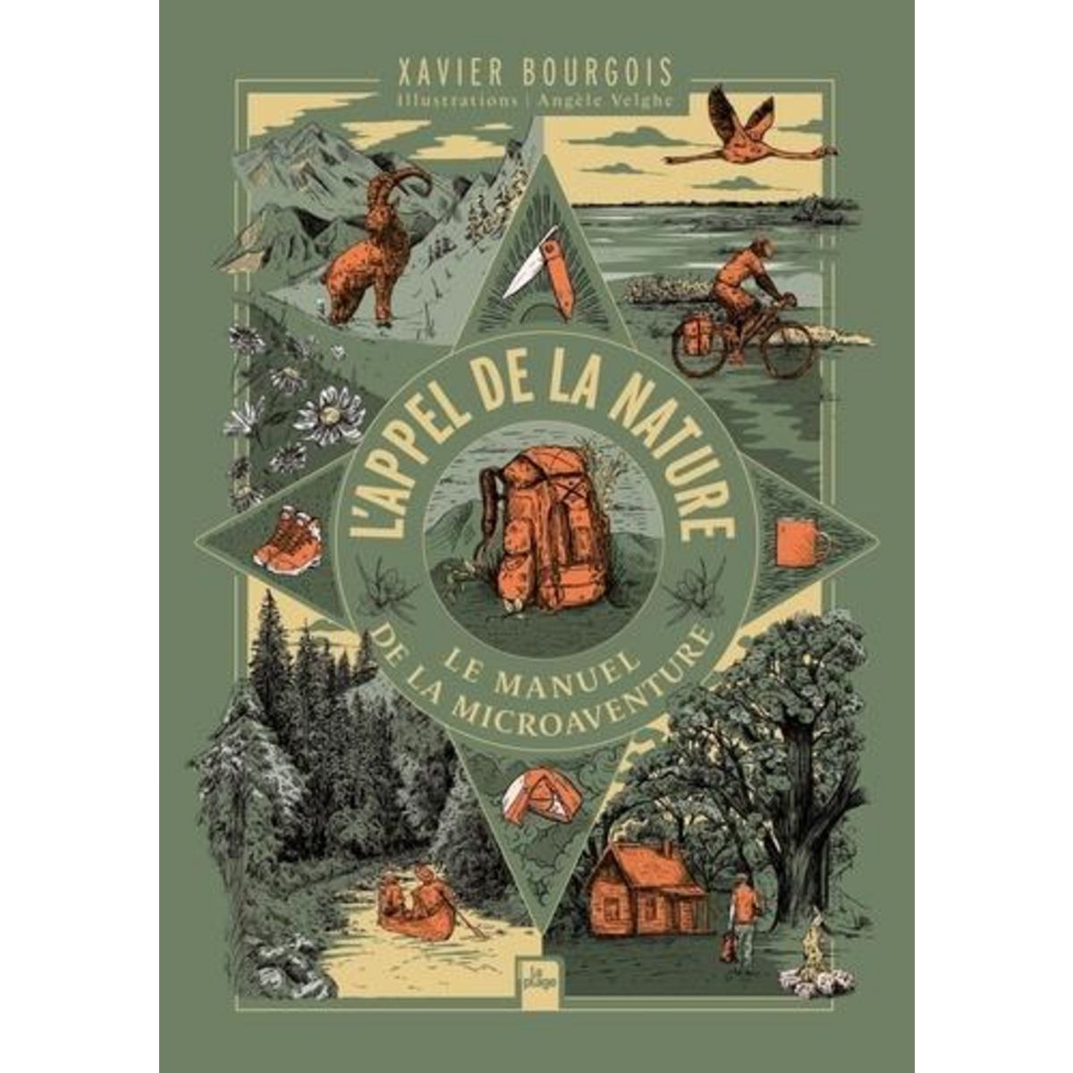 L'APPEL DE LA NATURE. LE MANUEL DE LA MICROAVENTURE, Bourgois Xavier