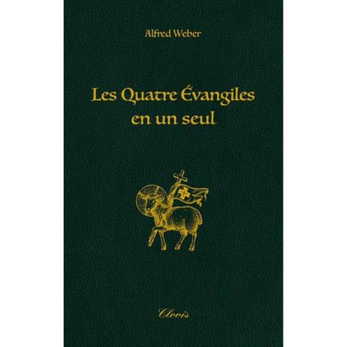 LES QUATRE EVANGILES EN UN SEUL, Weber Alfred