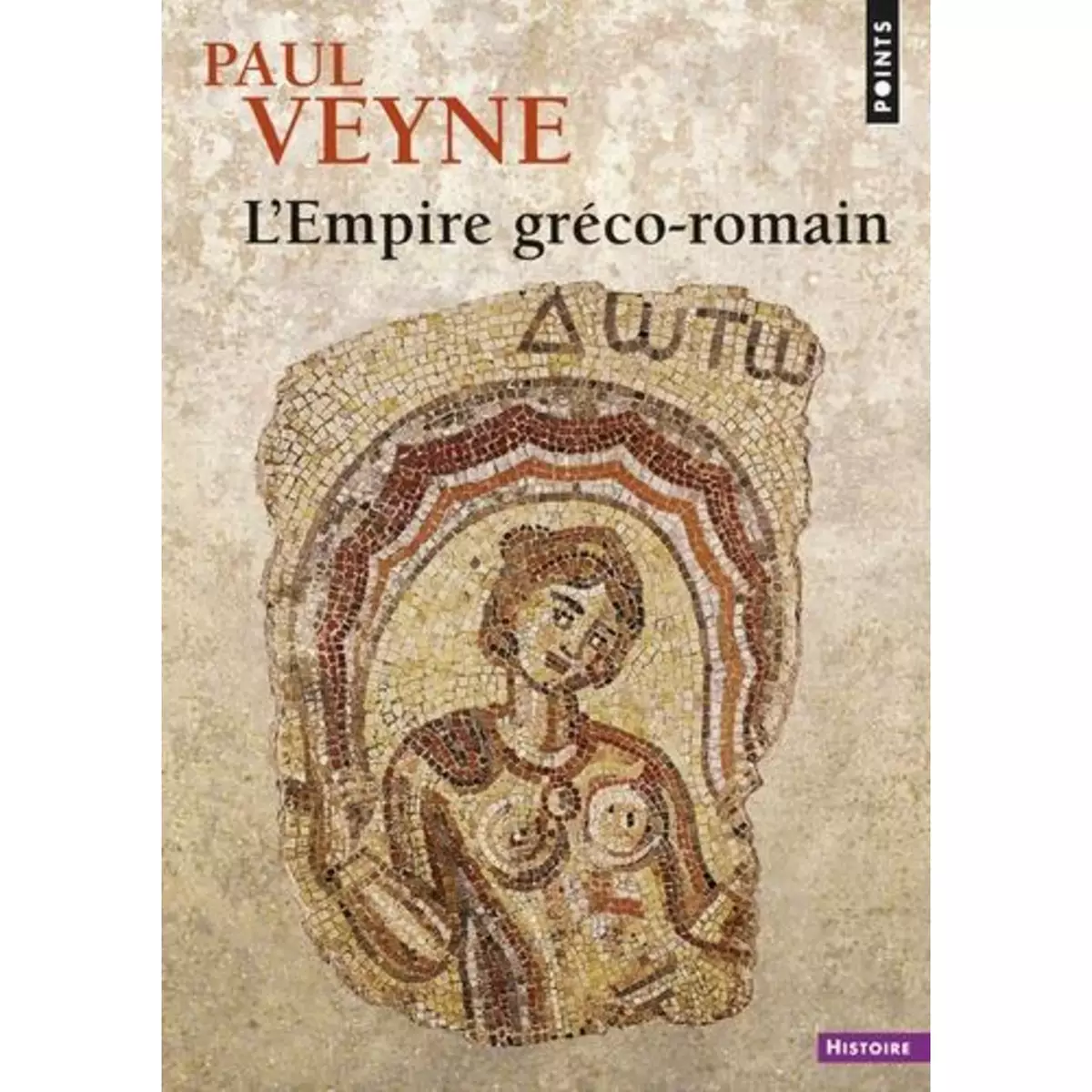  L'EMPIRE GRECO-ROMAIN, Veyne Paul