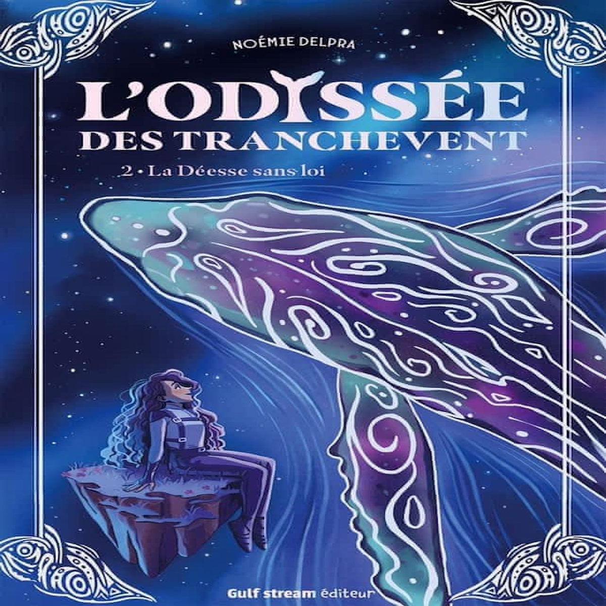 L'ODYSSEE DES TRANCHEVENT TOME 2 : LA DEESSE SANS LOI, Delpra Noémie