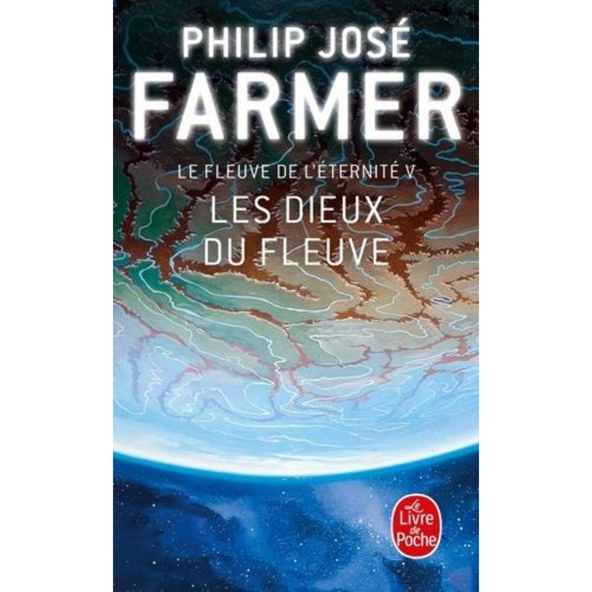 LE FLEUVE DE L'ETERNITE  TOME 5 : LES DIEUX DU FLEUVE, Farmer Philip José