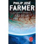 LE FLEUVE DE L'ETERNITE  TOME 5 : LES DIEUX DU FLEUVE, Farmer Philip José