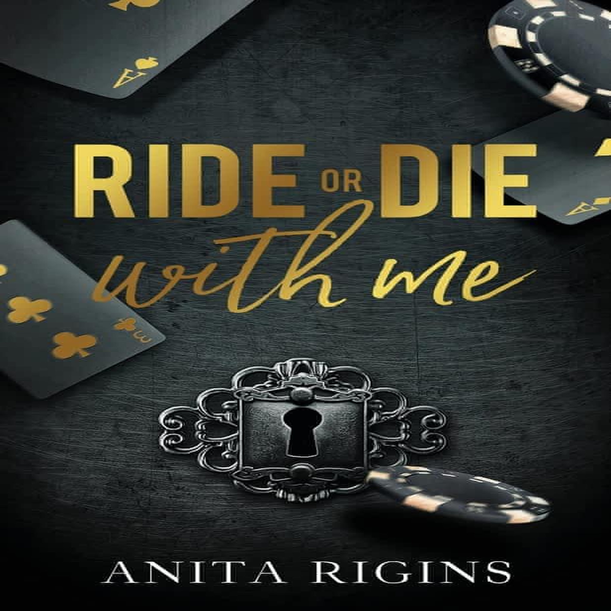 RIDE OR DIE WITH ME, Rigins Anita