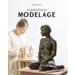LE GRAND LIVRE DU MODELAGE, Bonvalot Elisabeth