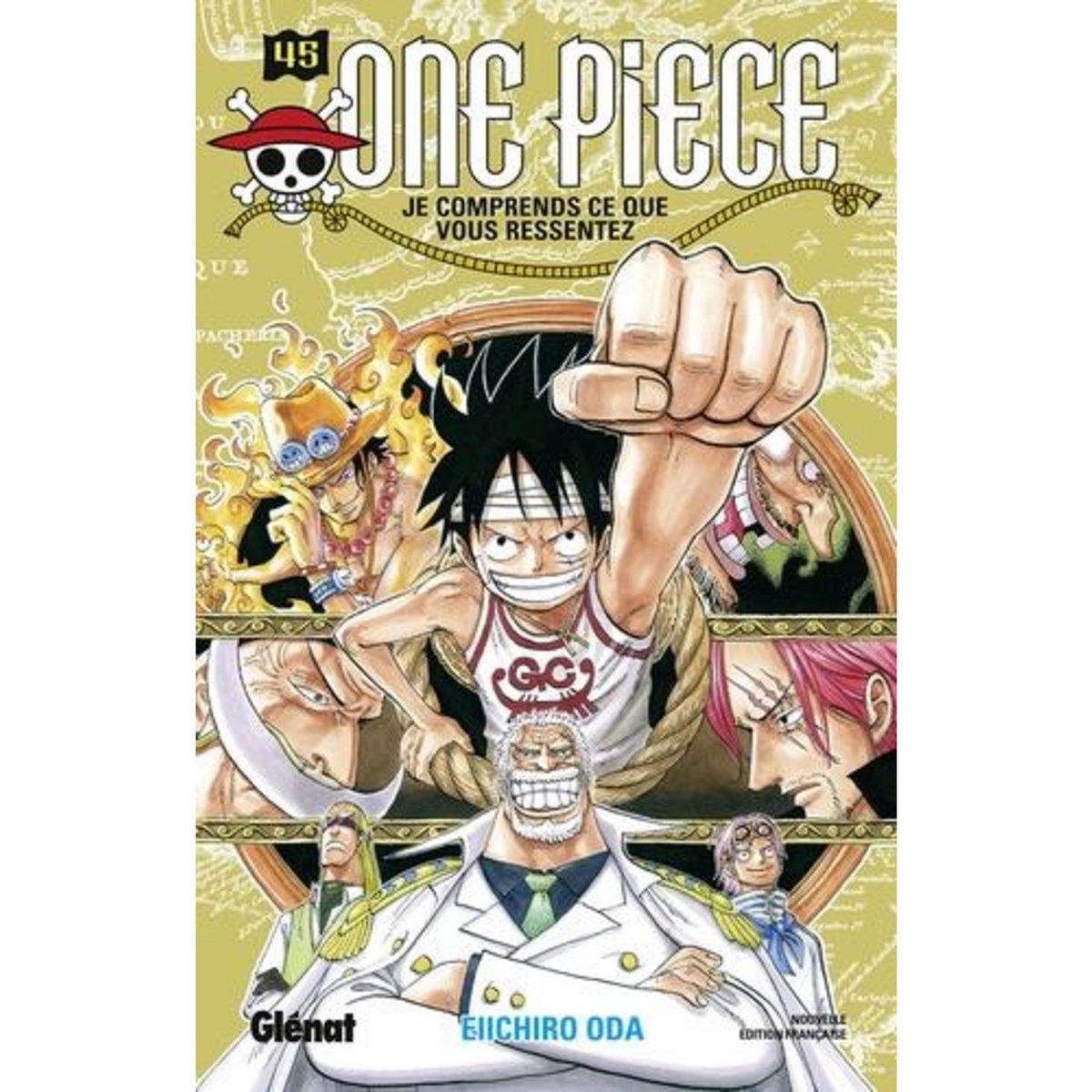 ONE PIECE TOME 45 : JE COMPRENDS CE QUE VOUS RESSENTEZ, Oda Eiichirô