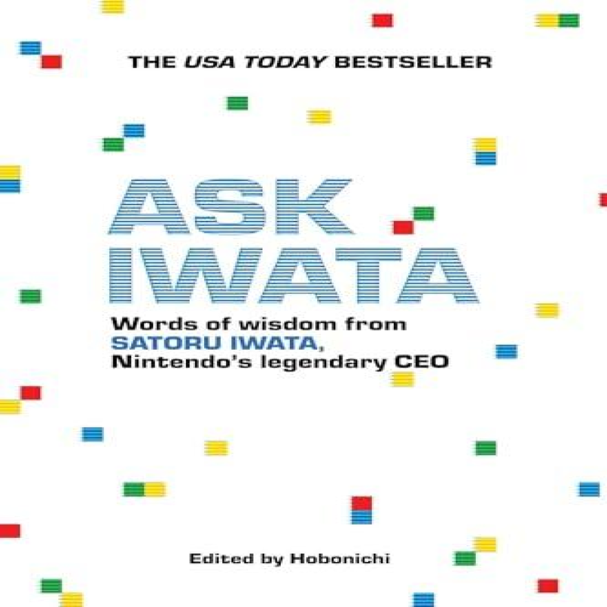 LIVRES Ask Iwata : Words of Wisdom from Satoru Iwata, Nintendo's Legendary CEO
