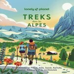 TREKS DANS LES ALPES. 50 RANDONNEES EN FRANCE, ITALIE, SUISSE, AUTRICHE, SLOVENIE, ALLEMAGNE ET AU LIECHTENSTEIN, Angot Claire