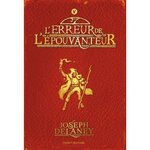 L'EPOUVANTEUR TOME 5 : L'ERREUR DE L'EPOUVANTEUR, Delaney Joseph