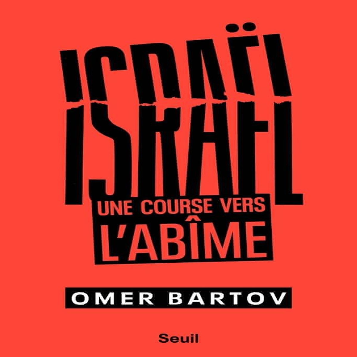 ISRAEL. UNE COURSE VERS L'ABIME, Bartov Omer