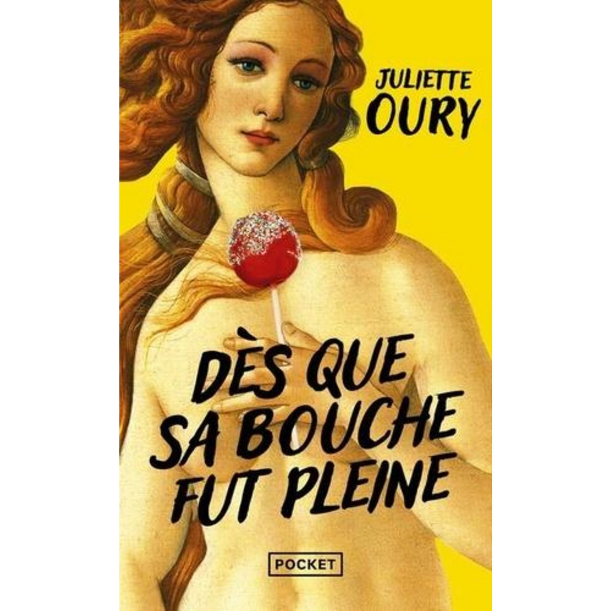 DES QUE SA BOUCHE FUT PLEINE, Oury Juliette