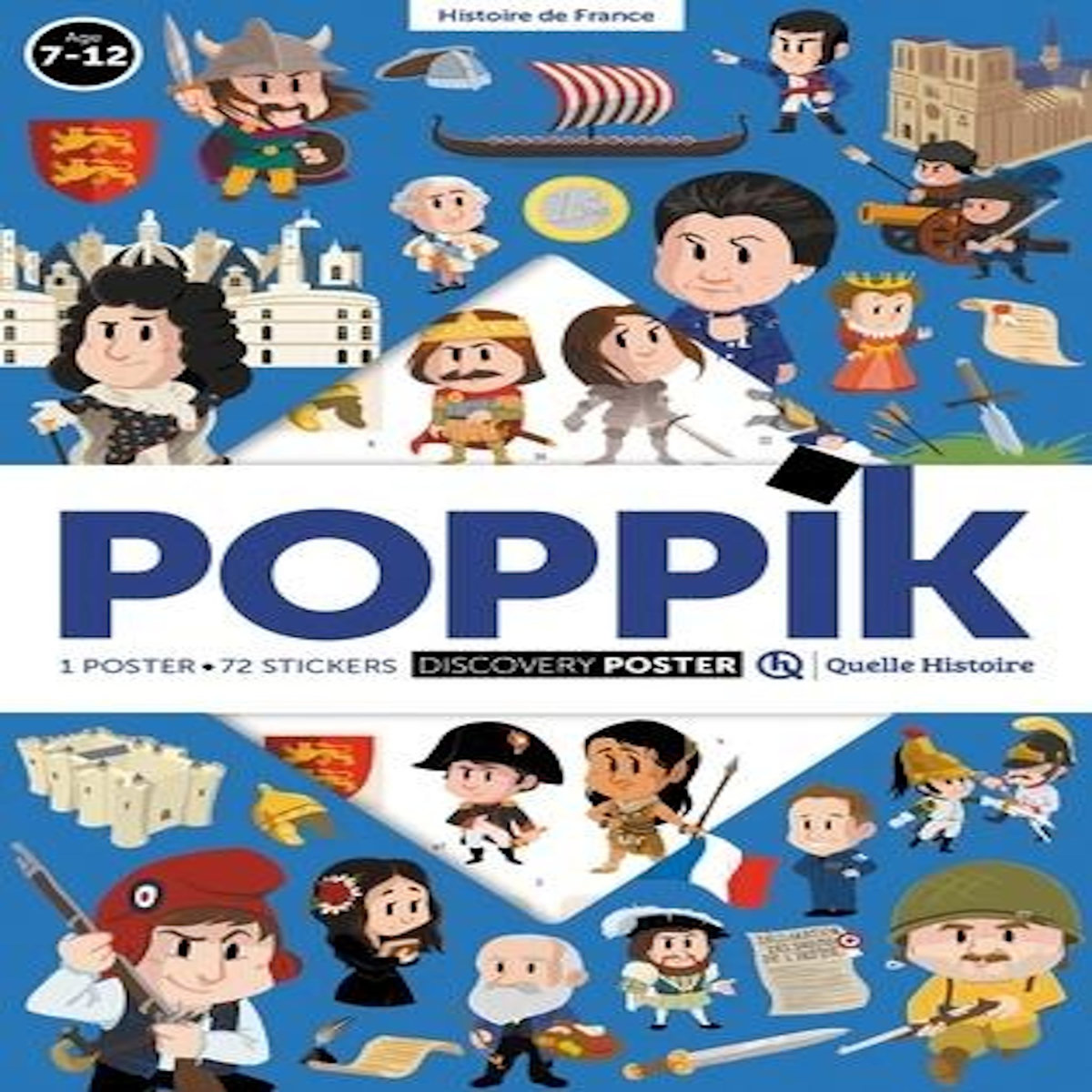 HISTOIRE DE FRANCE. AVEC UN POSTER ET 72 STICKERS, Quelle histoire !