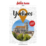 PETIT FUTE YVELINES. EDITION 2025, Petit Futé