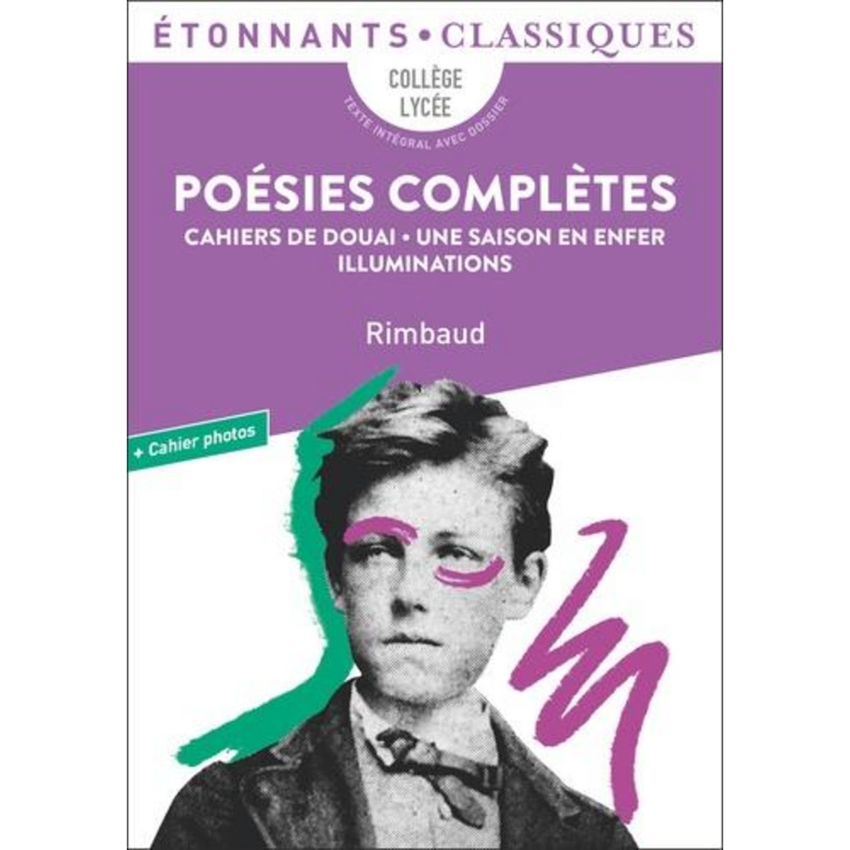 POESIES COMPLETES. CAHIERS DE DOUAI, VERS NOUVEAUX, UNE SAISON EN ENFER, ILLUMINATIONS, Rimbaud Arthur