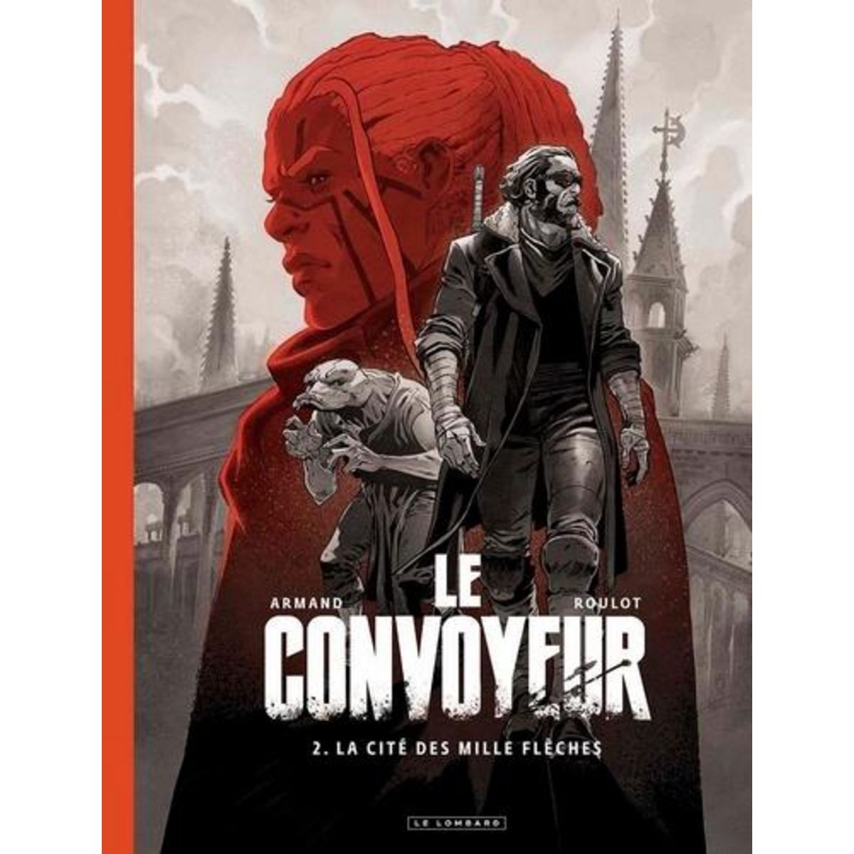 LE CONVOYEUR TOME 2 : LA CITE DES MILLE FLECHES. EDITION SPECIALE EN NOIR & BLANC, Roulot Tristan