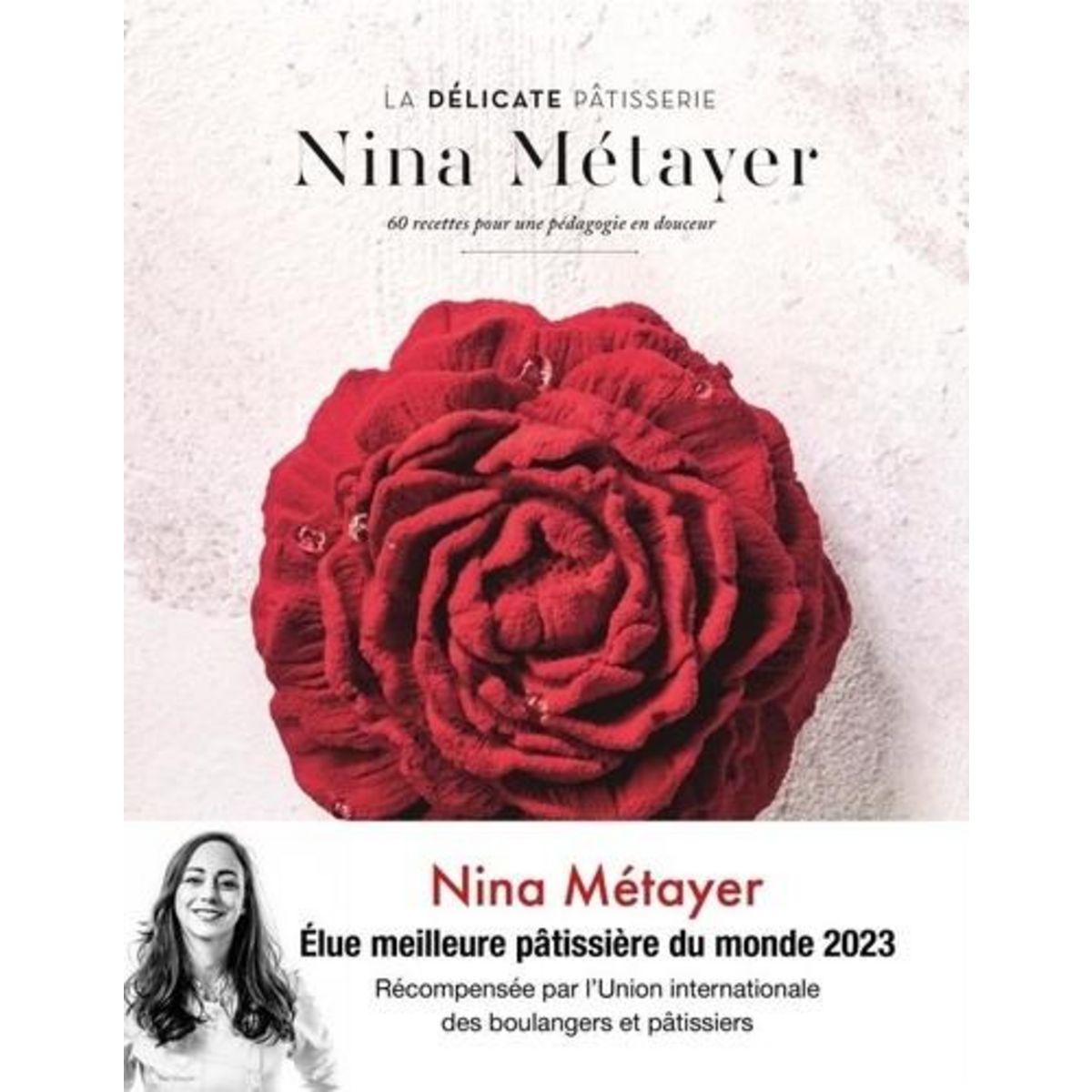 LA DELICATE PATISSERIE. 60 RECETTES POUR UNE PEDAGOGIE EN DOUCEUR, Métayer Nina