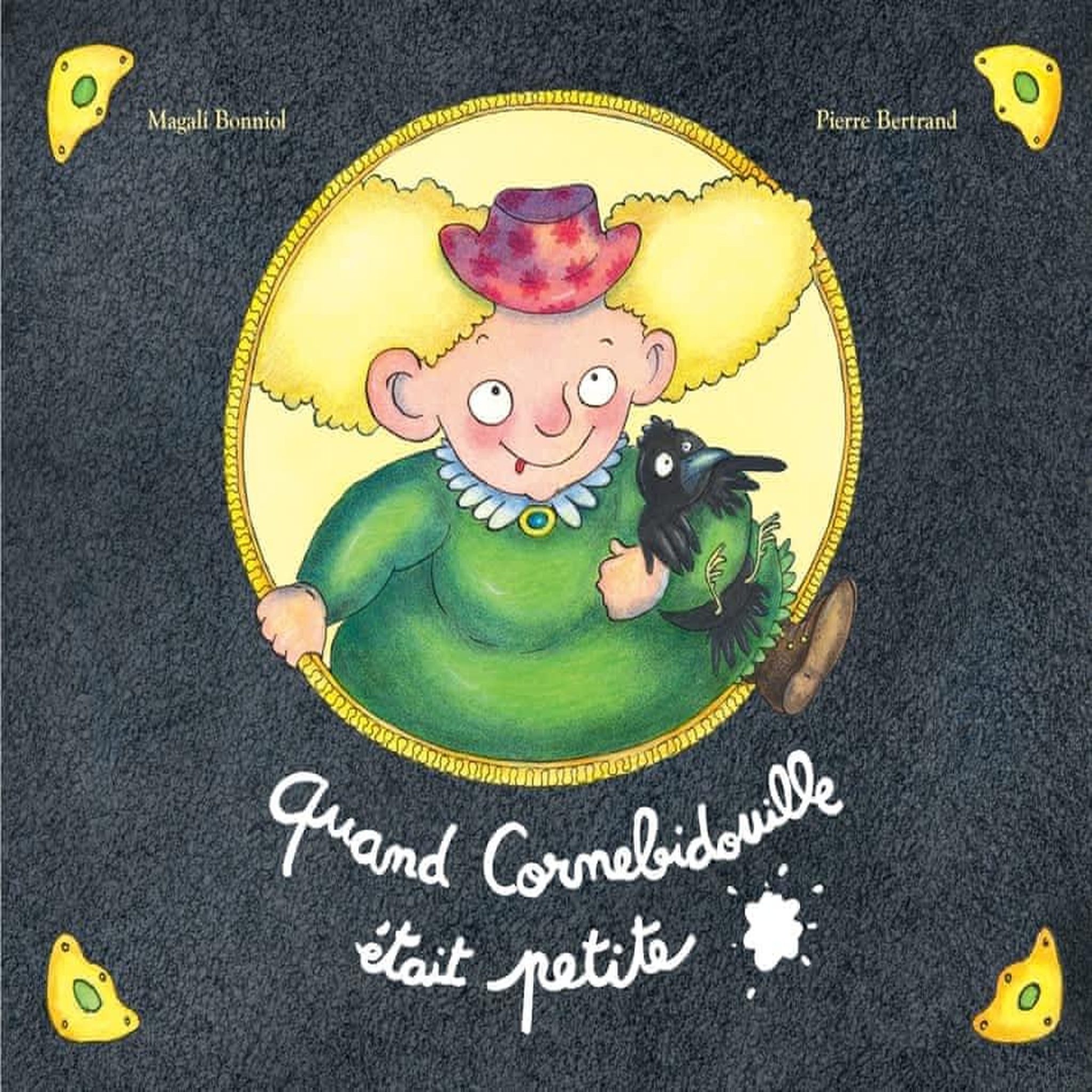 CORNEBIDOUILLE : QUAND CORNEBIDOUILLE ETAIT PETITE, Bonniol Magali