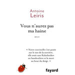 VOUS N'AUREZ PAS MA HAINE, Leiris Antoine
