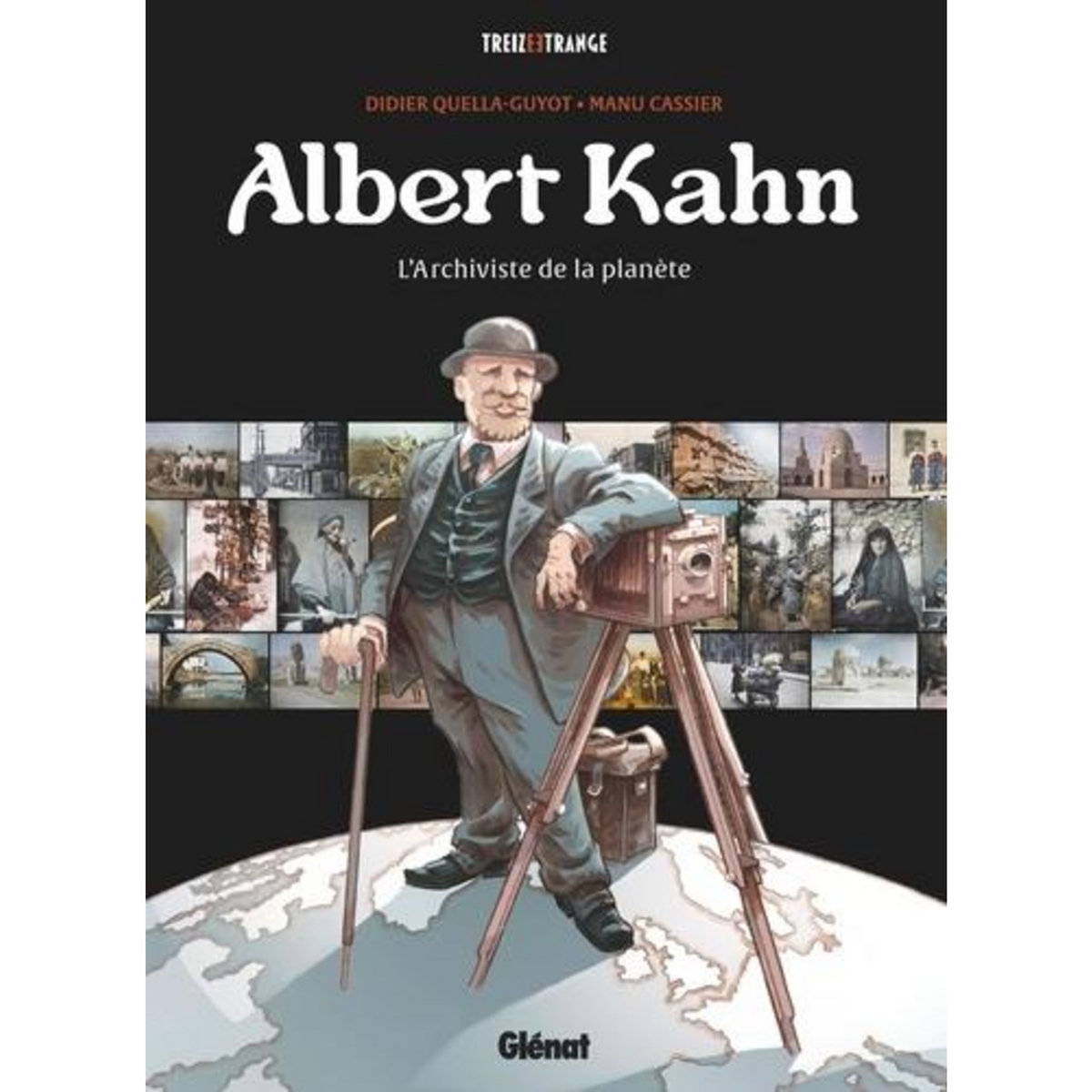 ALBERT KAHN. L'ARCHIVISTE DE LA PLANETE, Quella-Guyot Didier