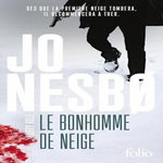 LE BONHOMME DE NEIGE. UNE ENQUETE DE L'INSPECTEUR HARRY HOLE, Nesbø Jo