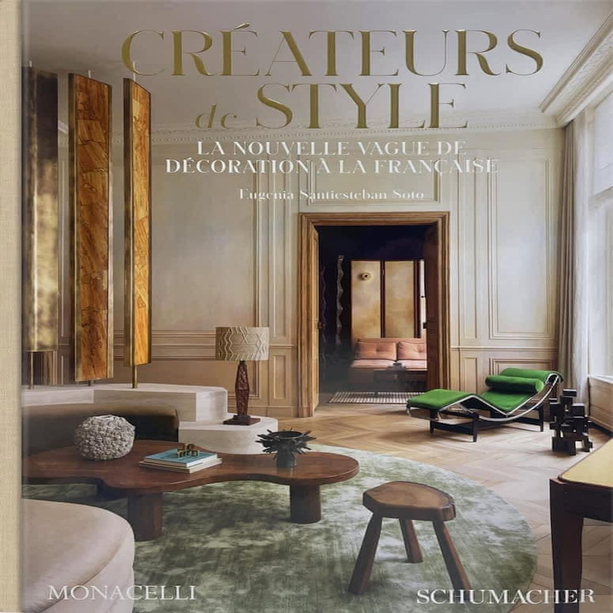 CREATEURS DE STYLE. LA NOUVELLE VAGUE DE DECORATION A LA FRANCAISE, Santiesteban Soto Eugenia