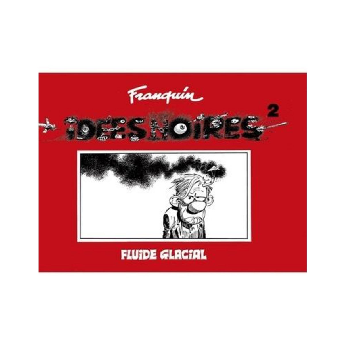 IDEES NOIRES TOME 2 , Franquin André