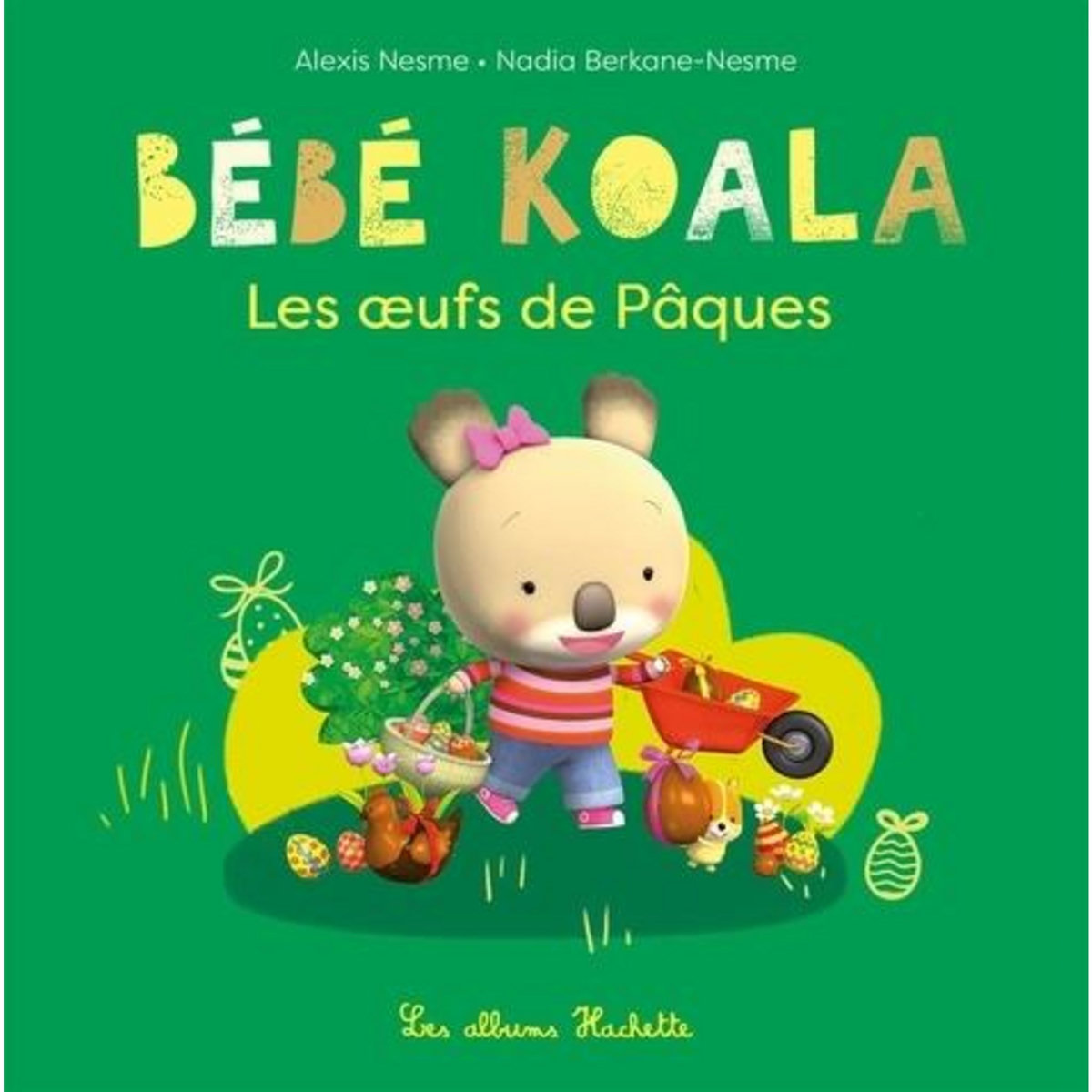 BEBE KOALA : LES OEUFS DE PAQUES, Berkane-Nesme Nadia
