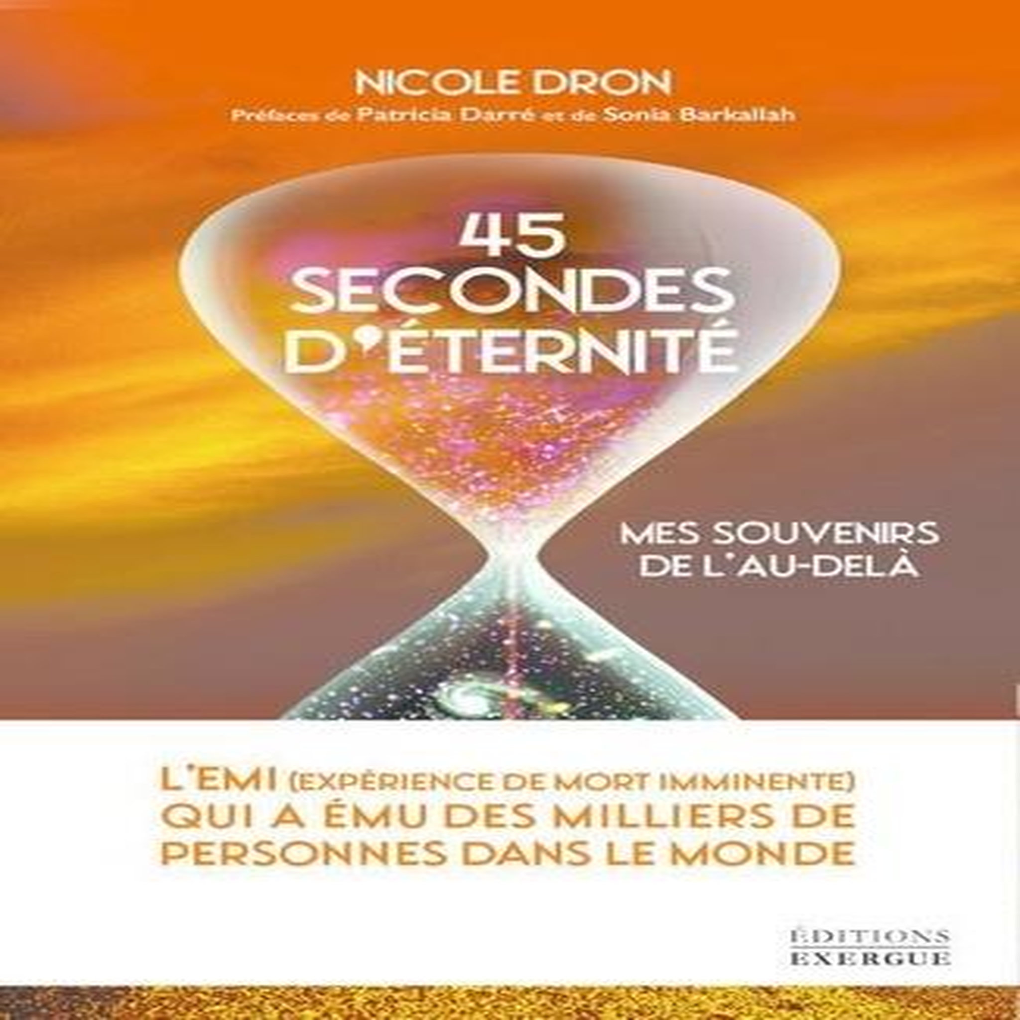 45 SECONDES D'ETERNITE. MES SOUVENIRS DE L'AU-DELA, Dron Nicole