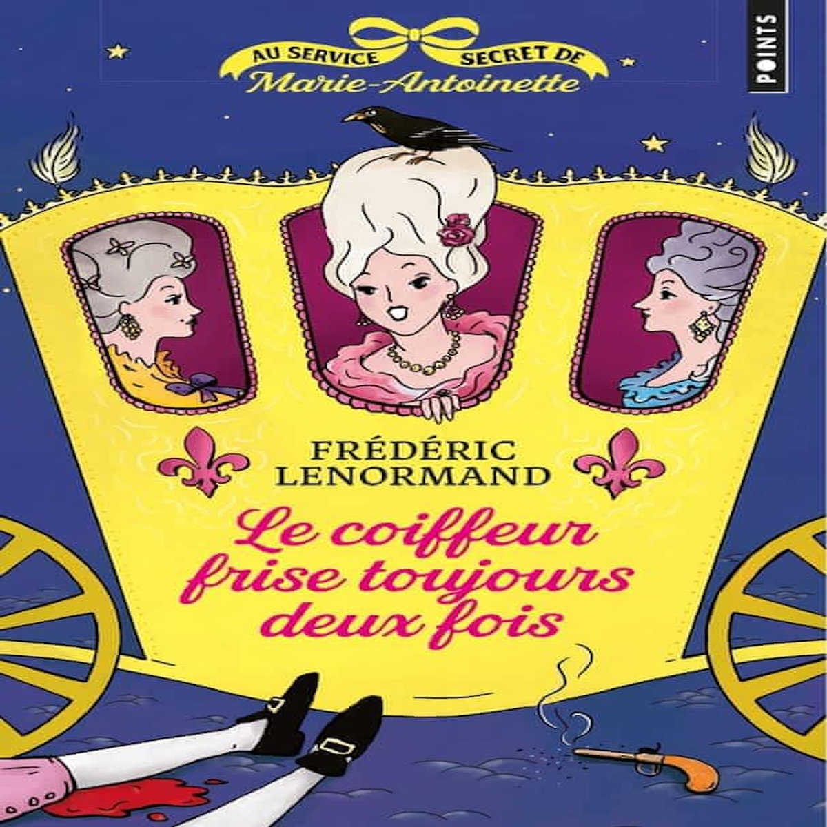 AU SERVICE SECRET DE MARIE-ANTOINETTE : LE COIFFEUR FRISE TOUJOURS DEUX FOIS, Lenormand Frédéric
