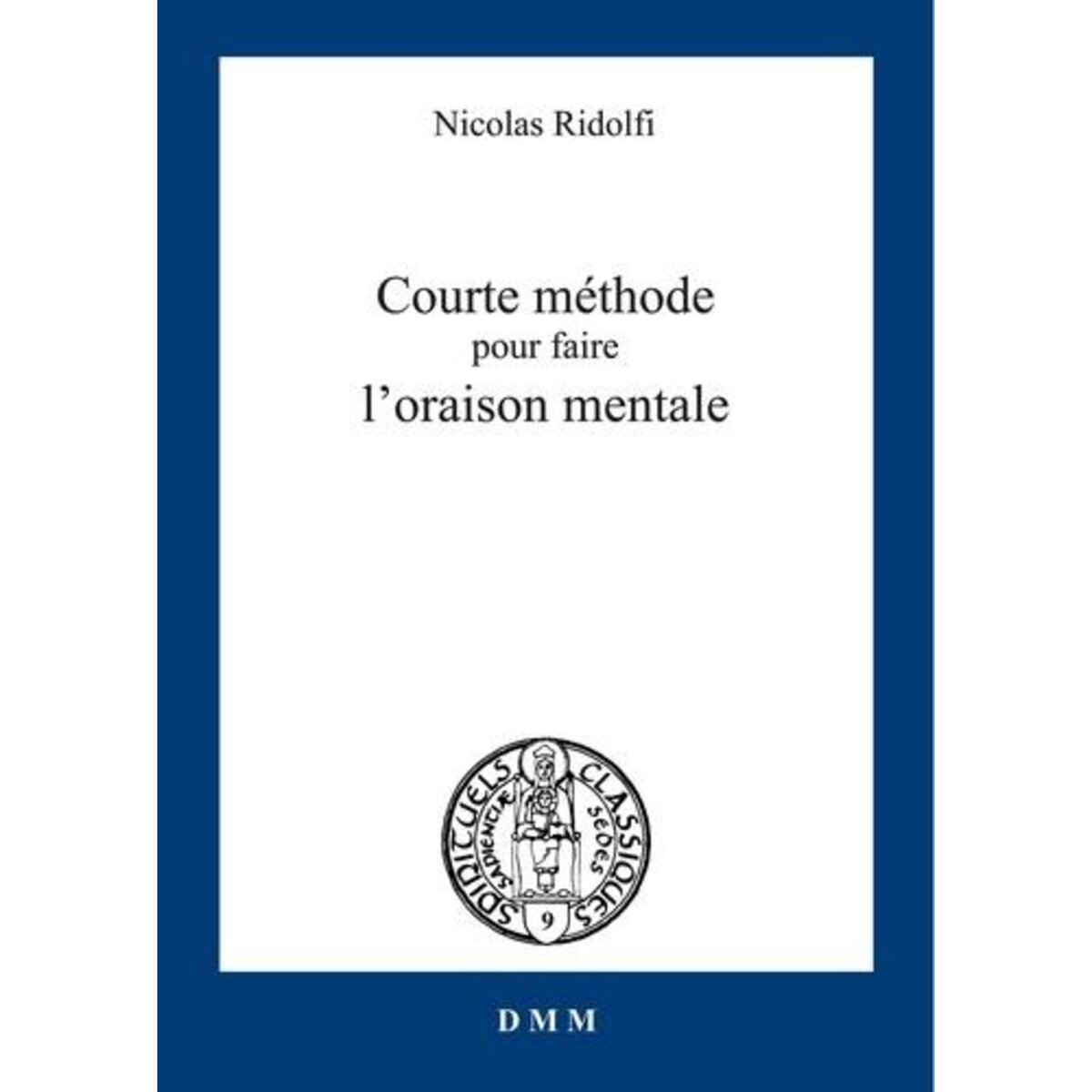 COURTE METHODE POUR FAIRE L'ORAISON MENTALE, Ridolfi Nicolas