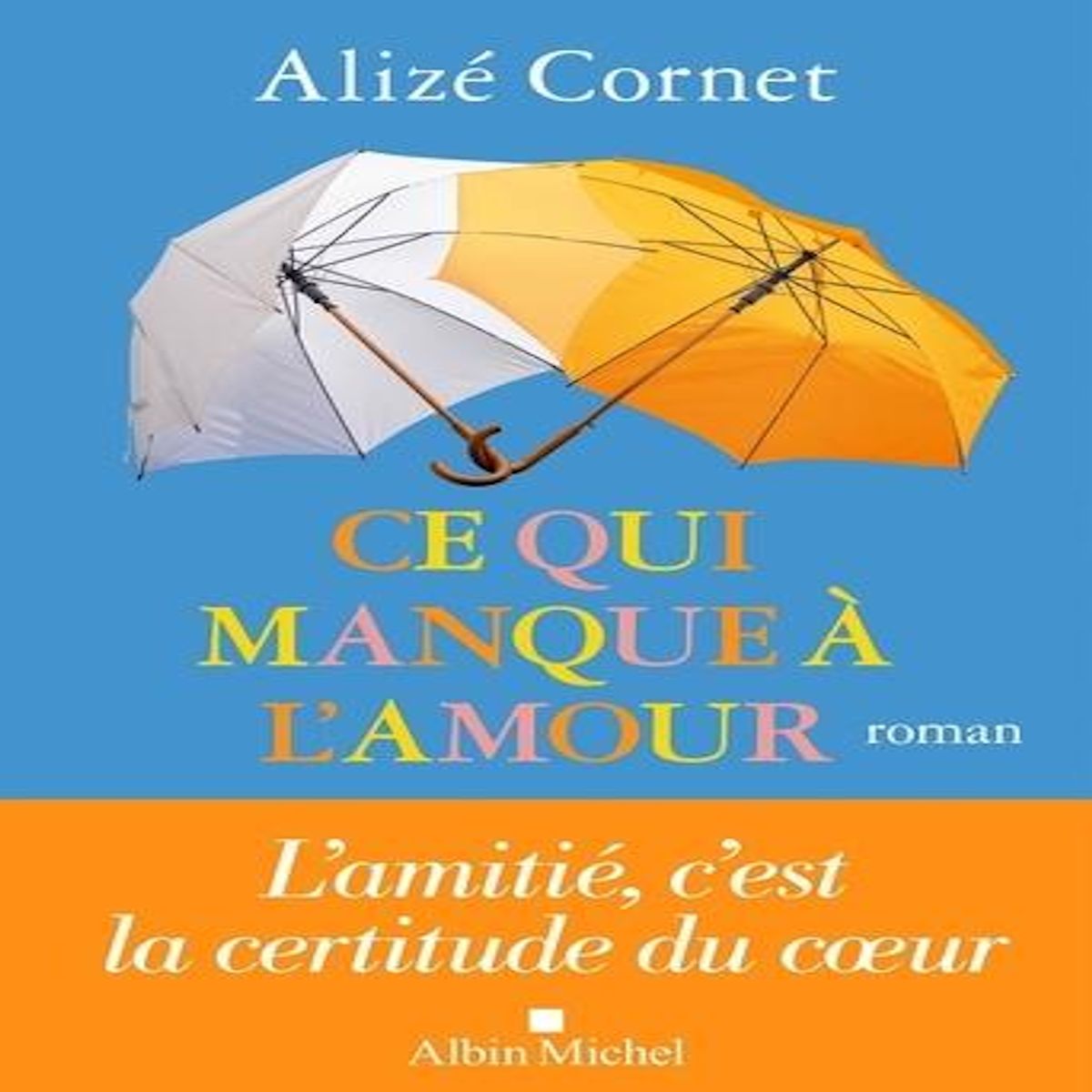 CE QUI MANQUE A L'AMOUR, Cornet Alizé