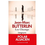 LES CHAMPS IMPURS, Butterlin Jean-Marc