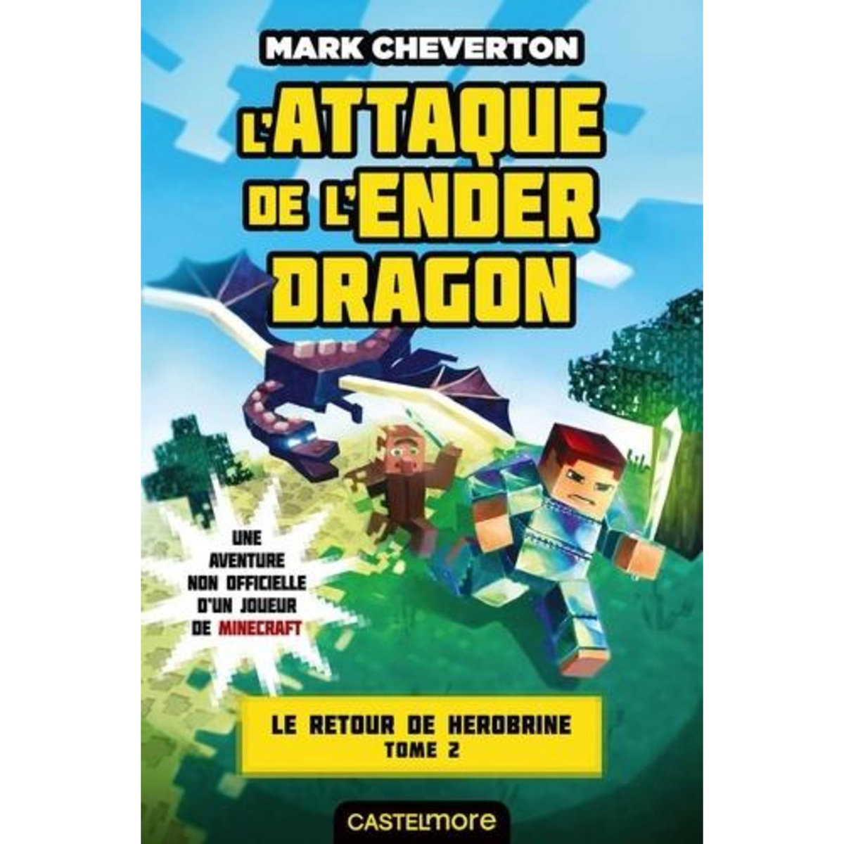 LE RETOUR DE HEROBRINE TOME 2 : L'ATTAQUE DE L'ENDER DRAGON, Cheverton Mark