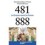 LA FRANCE AVANT LA FRANCE (481-888), Bührer-Thierry Geneviève