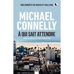 A QUI SAIT ATTENDRE, Connelly Michael