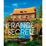 FRANCE SECRETE. MERVEILLES INSOLITES, Baud Patrick