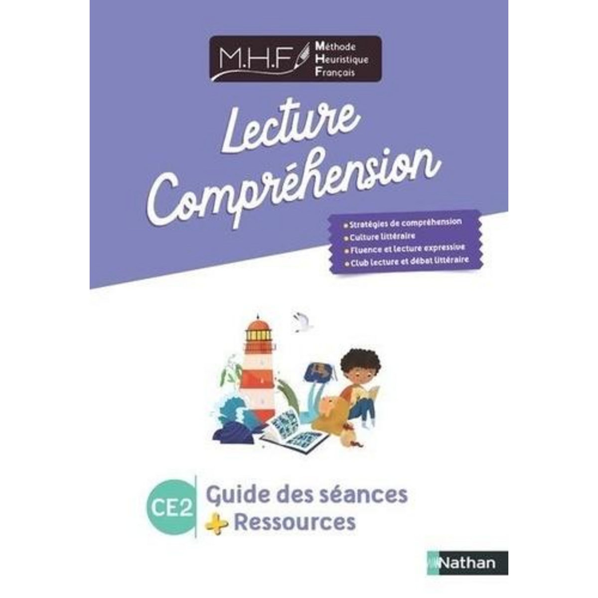 LECTURE-COMPREHENSION CE2 MHF. GUIDE DES SEANCES + RESSOURCES, EDITION 2023, Bertrand Florine