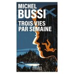 TROIS VIES PAR SEMAINE, Bussi Michel