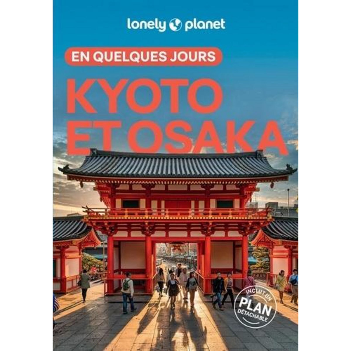 KYOTO ET OSAKA EN QUELQUES JOURS. 4E EDITION. AVEC 1 PLAN DETACHABLE, Lonely Planet