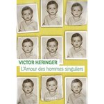 L'AMOUR DES HOMMES SINGULIERS, Heringer Victor