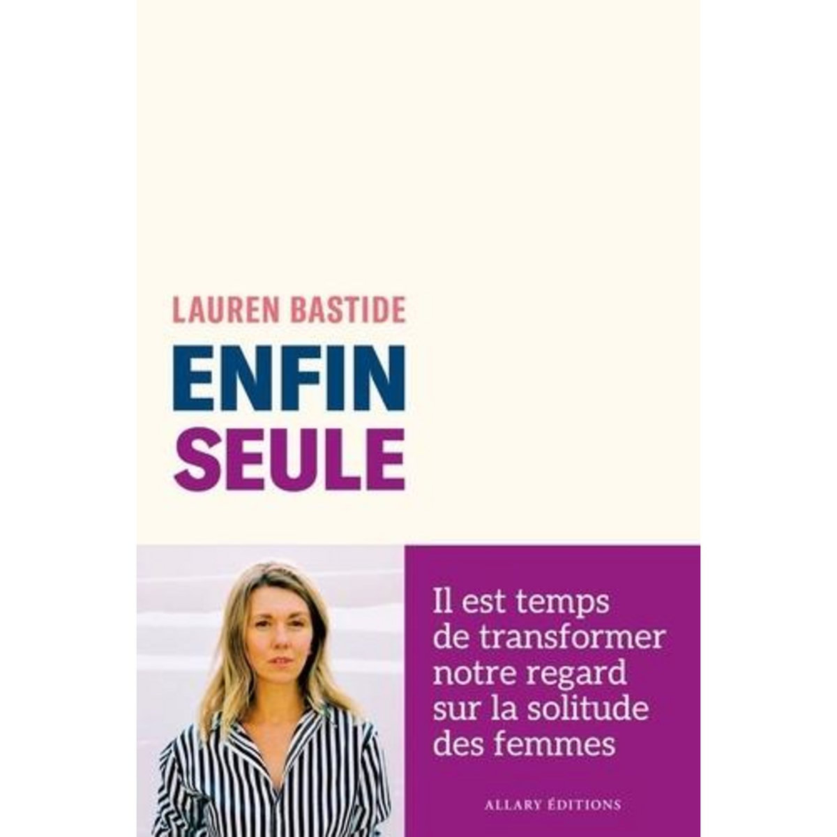 ENFIN SEULE, Bastide Lauren