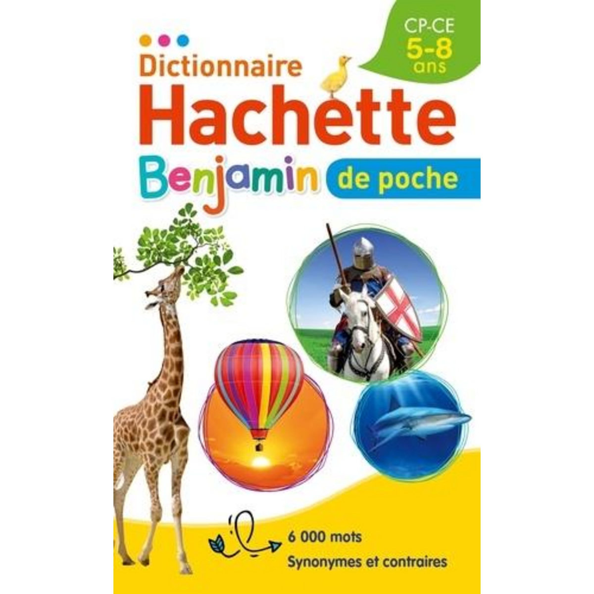 DICTIONNAIRE HACHETTE BENJAMIN DE POCHE. CP-CE, 5-8 ANS, Hachette Education
