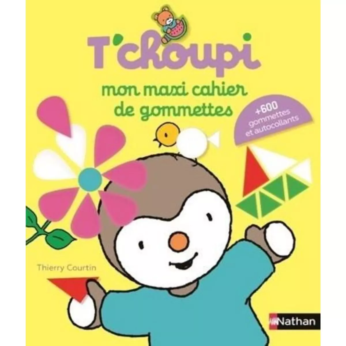  MON MAXI CAHIER DE GOMMETTES T'CHOUPI, Courtin Thierry