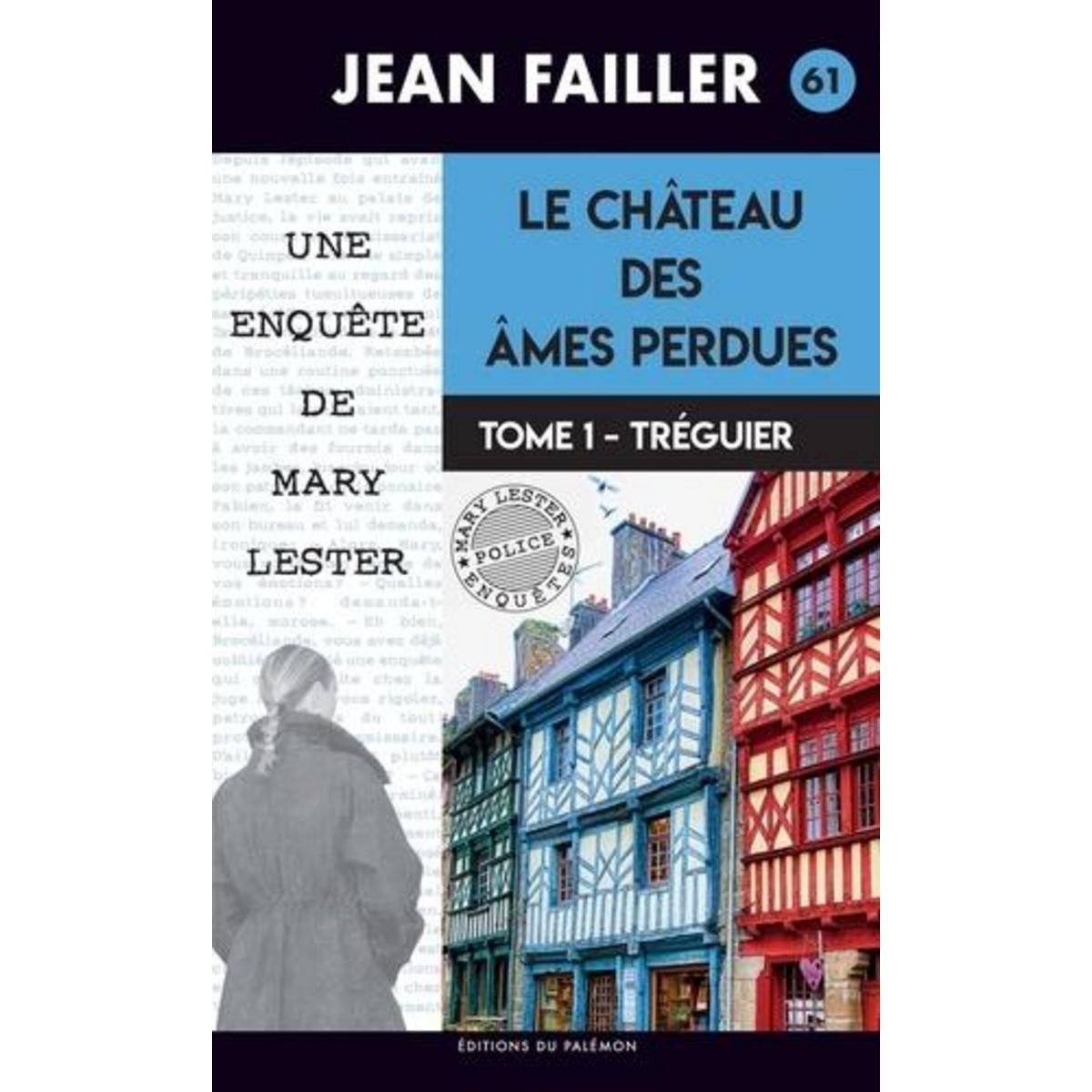 UNE ENQUETE DE MARY LESTER TOME 61 : LE CHATEAU DES AMES PERDUES. TOME 1, TREGUIER, Failler Jean