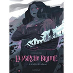 LA MARCHE BRUME TOME 1 : LE SOUFFLE DES CHOSES, Fert Stéphane